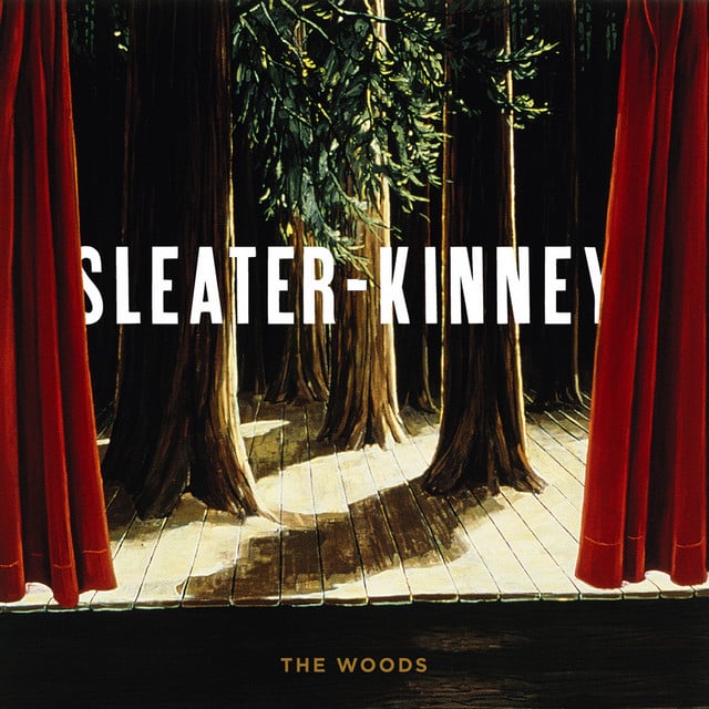 SLEATER-KINNEY: THE WOODS