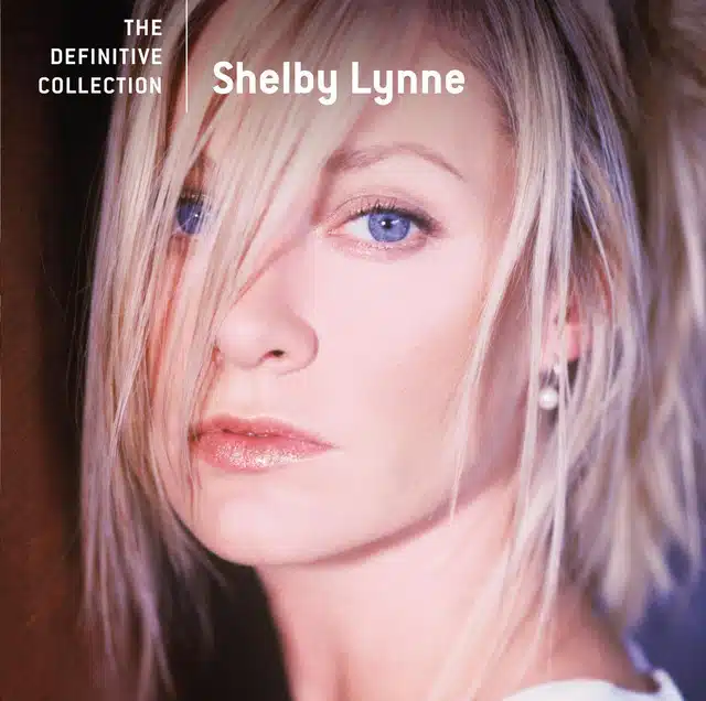 Shelby Lynne The Definitive Collection