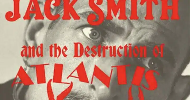 ‘Jack Smith and the Destruction of Atlantis’ Destroys