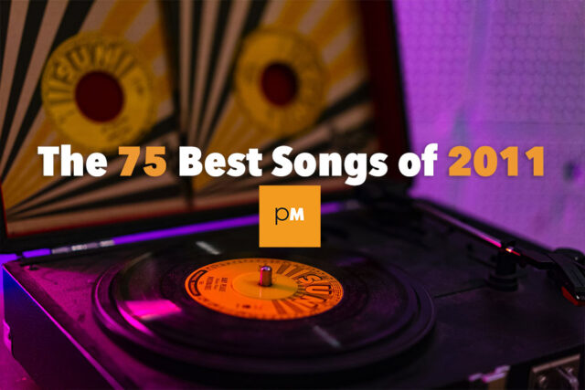 The 75 Best Songs of 2011 | PopMatters