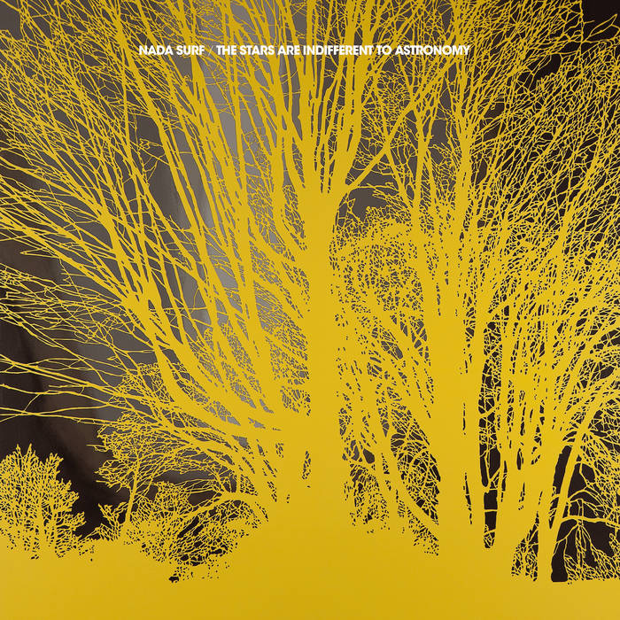 Nada Surf The Stars Are Indifferent to Astronomy