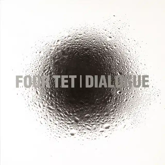 Four Tet Dialogue