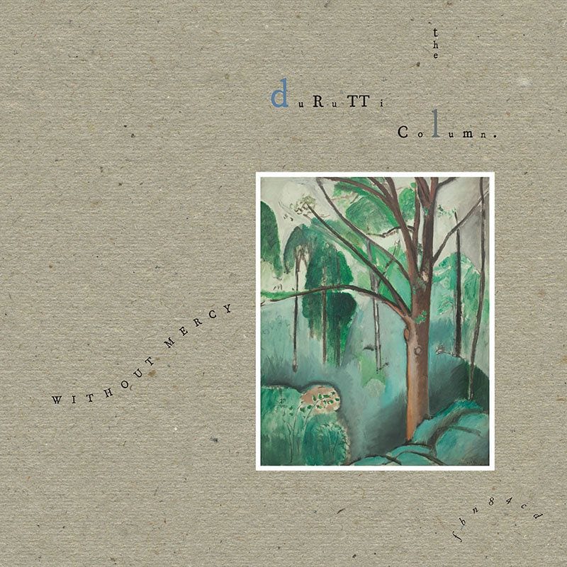 Yesterday’s Jukebox: The Durutti Column’s ‘Without Mercy’