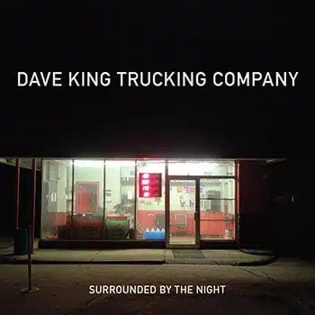 Dave King Trucking Company: Surrounded by the Night