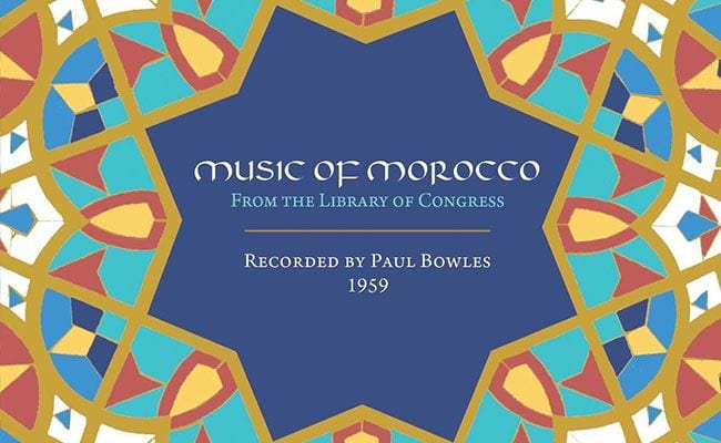 Various Artists: Music of Morocco – Recorded by Paul Bowles 1959