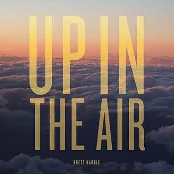 Brett Harris: Up in the Air