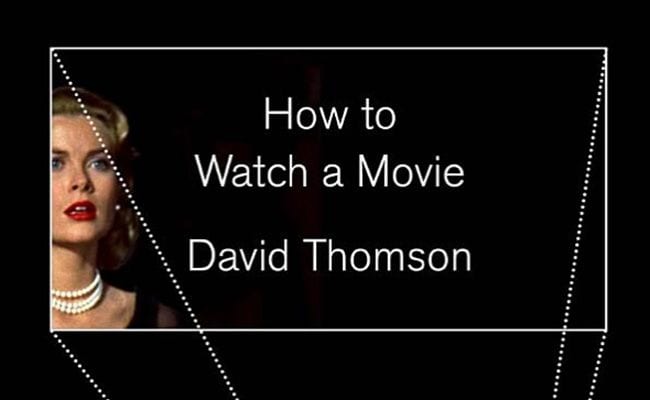 ‘How to Watch a Movie’ Is Valuable Reading for Novice Film Buffs