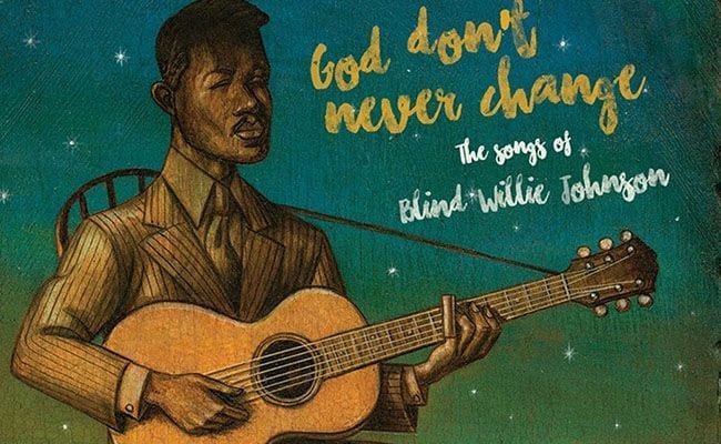 various-artists-god-dont-ever-change-the-songs-of-blind-willie-johnson