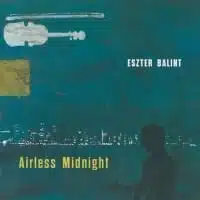 Eszter Balint: Airless Midnight