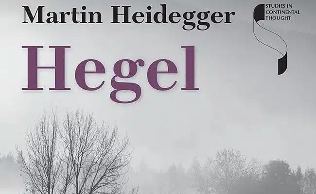 Heidegger’s ‘Hegel’ Is Philosophy With a Capital F