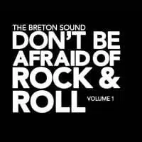 The Breton Sound: Don’t Be Afraid of Rock & Roll Vol. 1 EP