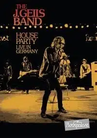 The J. Geils Band: House Party Live in Germany