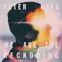 191701-peter-katz-we-are-the-reckoning