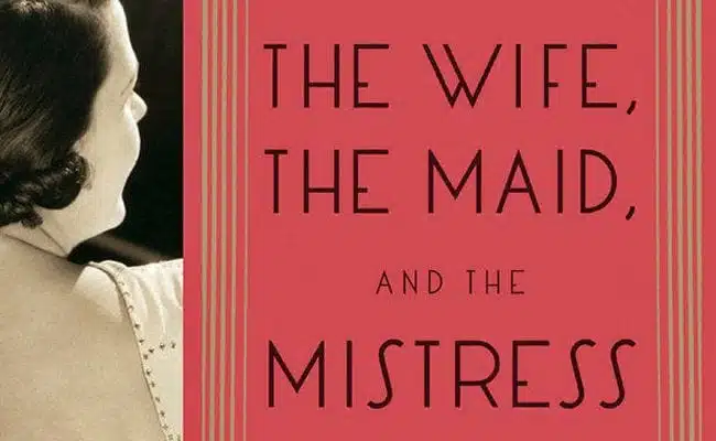 ‘The Wife, the Maid, and the Mistress’ Is a Historical Mystery With Panache