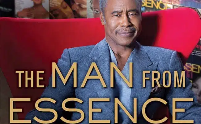 ‘The Man From Essence’ Is the Inside Story of What Would Become the Pre-Eminent Black Women’s Brand