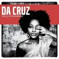 Da Cruz: Disco e Progresso