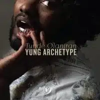 Tunde Olaniran: Yung Archetype EP