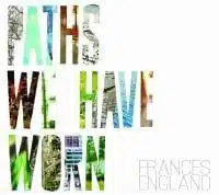 181488-frances-england-paths-we-have-worn