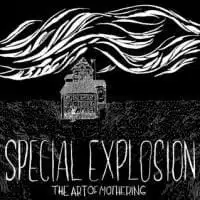 178977-special-explosion-the-art-of-mothering-ep