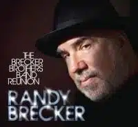 Randy Brecker: The Brecker Brothers Band Reunion