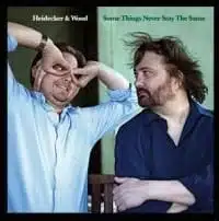 Heidecker & Wood: Some Things Never Stay the Same