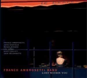 Franco Ambrosetti Band’s Ballads Are Gorgeous on ‘Lost Within You ...