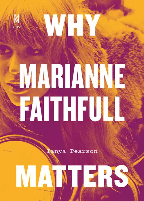 Tanya Pearson: Why Marianne Faithfull Matters (2021)