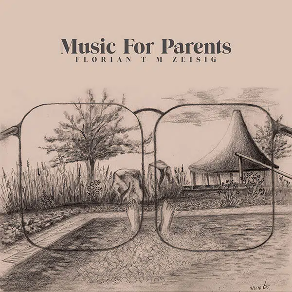 Florian T M Zeisig - Music For Parents