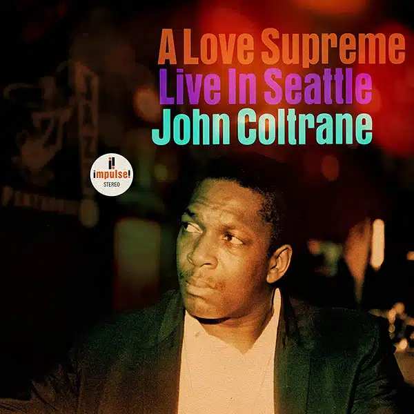 John Coltrane A Love Supreme Live in Seattle