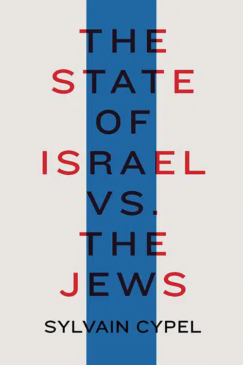 Sylvain Cypel: The State of Israel vs. the Jews (2021) | cover