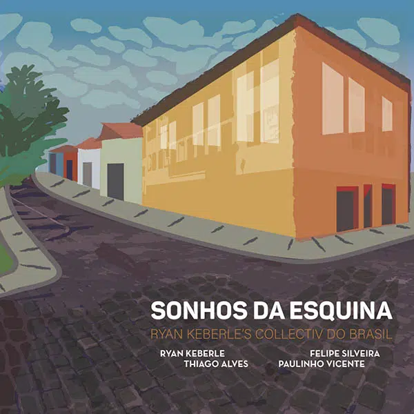 Ryan Keberle's Collectiv do Brasil - Sonhos da Esquina