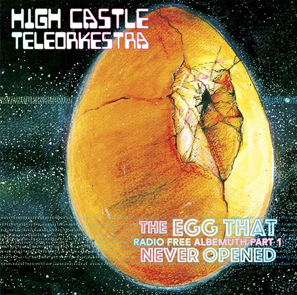 High Castle Teleorkestra - The Egg That Never Hatched