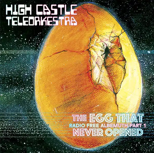 High Castle Teleorkestra - The Egg That Never Hatched