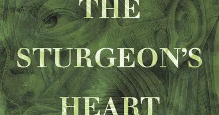 Debut Novel ‘The Sturgeon’s Heart’ Navigates Tricky Currents