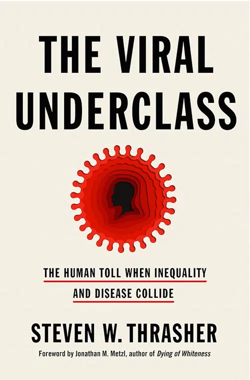 Steven W. Thrasher: The Viral Underclass (2022) | cover