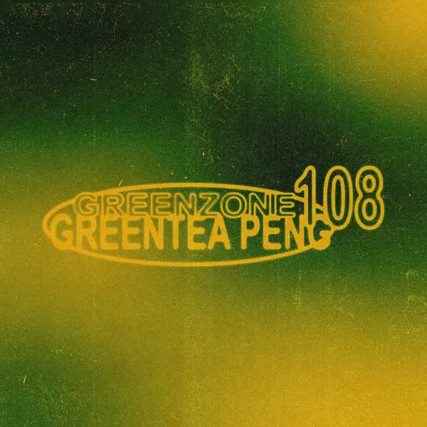 Greentea Peng - Greenzone 108