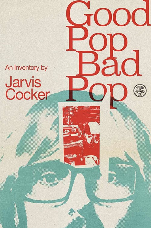 Jarvis Cocker: Good Pop, Bad Pop (2022) | cover