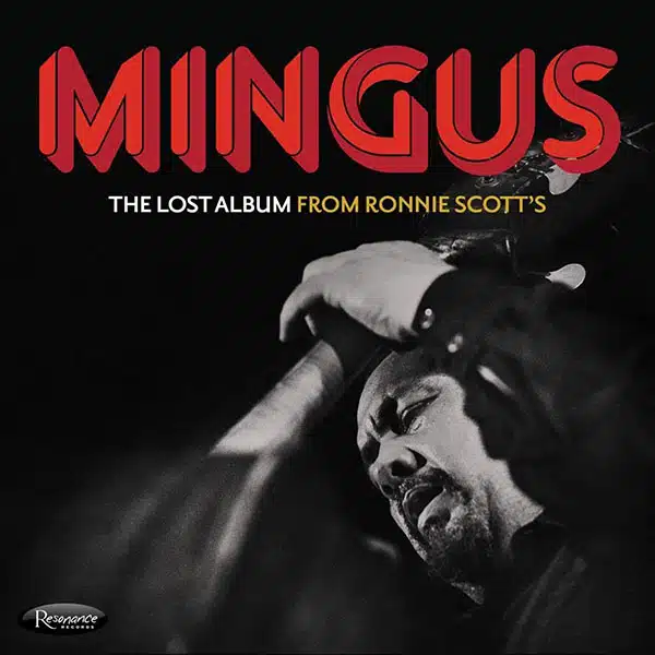 Charles Mingus The Lost Album From Ronnie Scotts