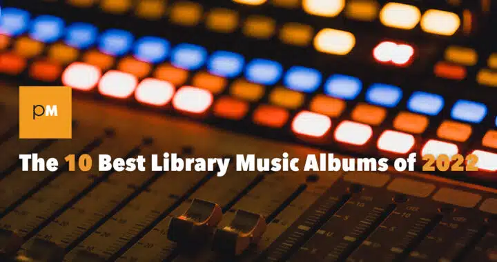 The 10 Best Library Music Albums of 2022