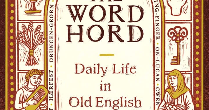 ‘The Wordhord’ Collects Fragments of the Oldest English