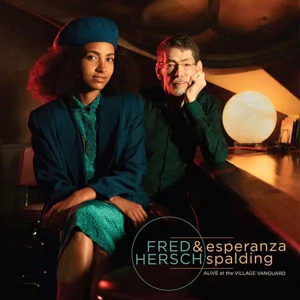 Fred Hersch and Esperanza Spalding Alive at the Village Vanguard