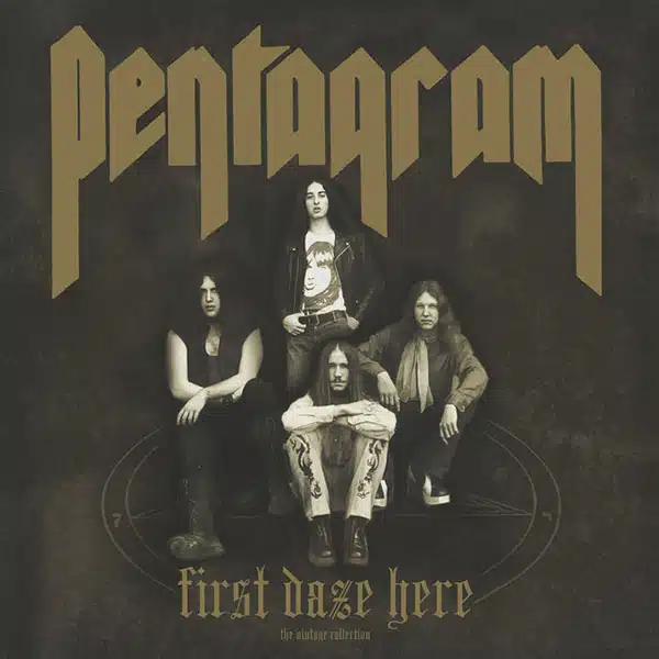 Pentagram - First Daze Here