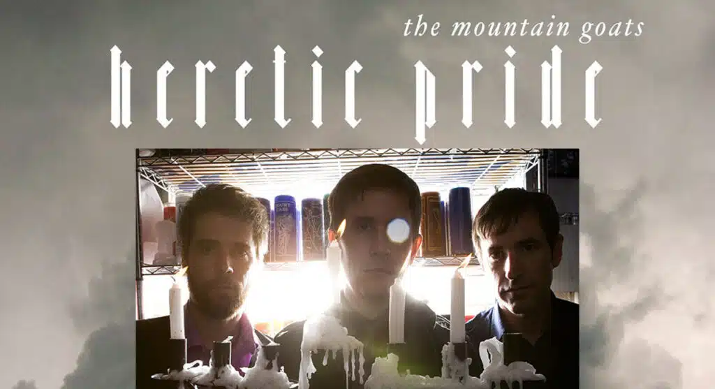 The Mountain Goats Heretic Pride