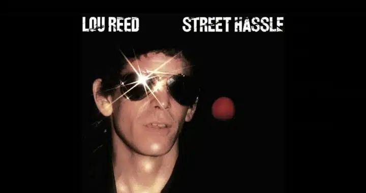 ‘Street Hassle’: The Ethics, Attitude, and Sound of Lou Reed