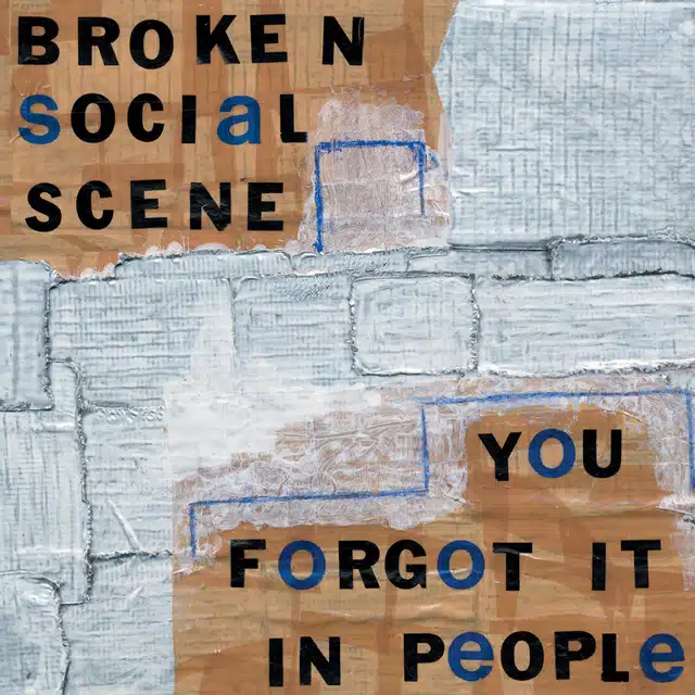 Broken Social Scene You Forgot It in People