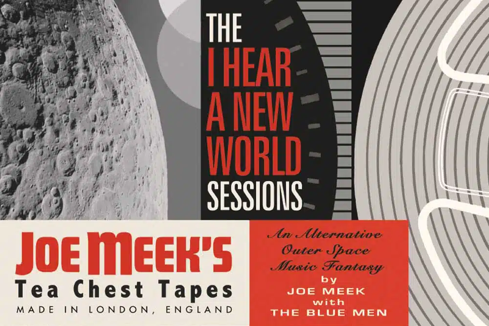 Joe Meek and the Blue Men I Hear a New World Sessions