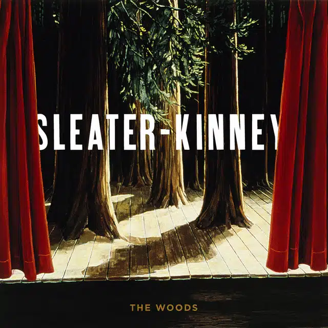 Sleater Kinney The Woods