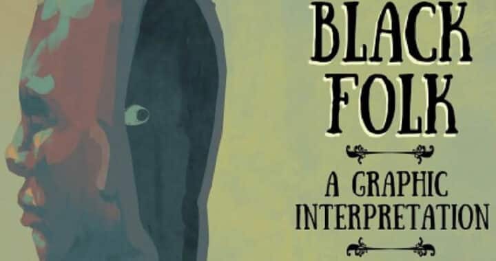 W.E.B. Du Bois’ Prescient Masterpiece ‘The Souls of Black Folk: A Graphic Interpretation’