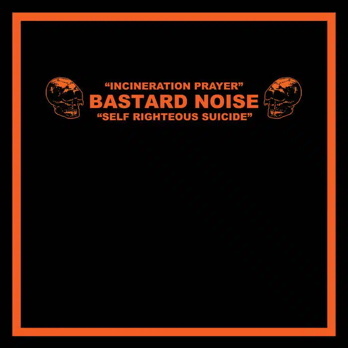 Bastard Noise Incineration Prayer