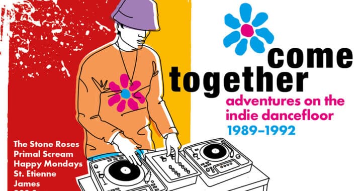 ‘Come Together: Adventures on the Indie Dancefloor 1989-1992’ Celebrates Madchester